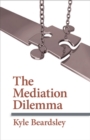 The Mediation Dilemma - Book