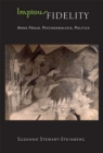 Impious Fidelity : Anna Freud, Psychoanalysis, Politics - Book