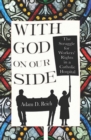 With God on Our Side : The Struggle for Workers' Rights in a Catholic Hospital - Book