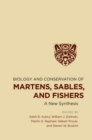 Biology and Conservation of Martens, Sables, and Fishers : A New Synthesis - Book