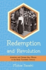 Redemption and Revolution : American and Chinese New Women in the Early Twentieth Century - Book