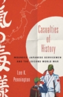 Casualties of History : Wounded Japanese Servicemen and the Second World War - Book