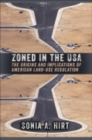 Zoned in the USA : The Origins and Implications of American Land-Use Regulation - Book