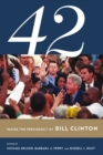 42 : Inside the Presidency of Bill Clinton - Book