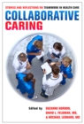 Collaborative Caring : Stories and Reflections on Teamwork in Health Care - eBook