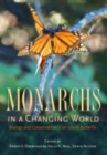 Monarchs in a Changing World : Biology and Conservation of an Iconic Butterfly - Karen S. Oberhauser