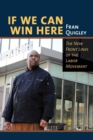 If We Can Win Here : The New Front Lines of the Labor Movement - eBook