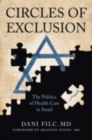 Circles of Exclusion : The Politics of Health Care in Israel - Book