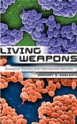 Living Weapons : Biological Warfare and International Security - Book