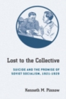 Lost to the Collective : Suicide and the Promise of Soviet Socialism, 1921-1929 - Book