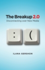 The Breakup 2.0 : Disconnecting over New Media - eBook