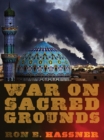 War on Sacred Grounds - Ron E. Hassner