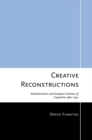 Creative Reconstructions : Multilateralism and European Varieties of Capitalism after 1950 - eBook