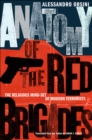 Anatomy of the Red Brigades : The Religious Mind-set of Modern Terrorists - Alessandro Orsini