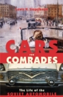 Cars for Comrades : The Life of the Soviet Automobile - eBook