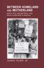 Between Homeland and Motherland : Africa, U.S. Foreign Policy, and Black Leadership in America - eBook