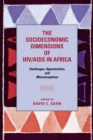 The Socioeconomic Dimensions of HIV/AIDS in Africa : Challenges, Opportunities, and Misconceptions - eBook