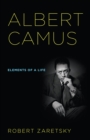 Albert Camus : Elements of a Life - Robert D. Zaretsky