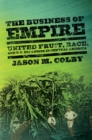 The Business of Empire - Jason M. Colby