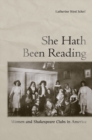 She Hath Been Reading : Women and Shakespeare Clubs in America - eBook