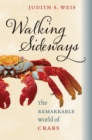 Walking Sideways : The Remarkable World of Crabs - eBook