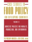Case Studies in Food Policy for Developing Countries : Domestic Policies for Markets, Production, and Environment - eBook