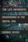 Life Informatic : Newsmaking in the Digital Era - eBook