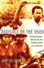 The Radicals on the Road : Internationalism, Orientalism, and Feminism during the Vietnam Era - eBook