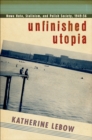 Unfinished Utopia : Nowa Huta, Stalinism, and Polish Society, 1949-56 - eBook