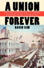 A Union Forever : The Irish Question and U.S. Foreign Relations in the Victorian Age - eBook