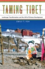 Taming Tibet : Landscape Transformation and the Gift of Chinese Development - eBook