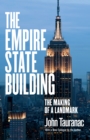 The Empire State Building : The Making of a Landmark - eBook