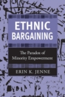 Ethnic Bargaining : The Paradox of Minority Empowerment - eBook
