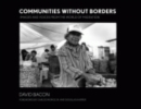 Communities without Borders : Images and Voices from the World of Migration - Book