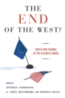 The End of the West? : Crisis and Change in the Atlantic Order - Book