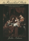 The Familial State : Ruling Families and Merchant Capitalism in Early Modern Europe - Book