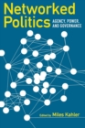Networked Politics : Agency, Power, and Governance - Book