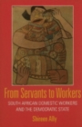 From Servants to Workers : South African Domestic Workers and the Democratic State - Book