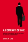 A Company of One : Insecurity, Independence, and the New World of White-Collar Unemployment - Book