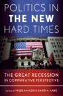 Politics in the New Hard Times : The Great Recession in Comparative Perspective - Book