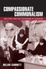 Compassionate Communalism : Welfare and Sectarianism in Lebanon - Book