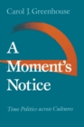 A Moment's Notice : Time Politics across Culture - Book
