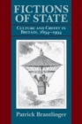 Fictions of State : Culture and Credit in Britain, 1694-1994 - Book