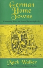 German Home Towns : Community, State, and General Estate, 1648-1871 - Book