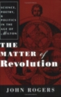 The Matter of Revolution : Science, Poetry, and Politics in the Age of Milton - Book