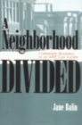 A Neighborhood Divided : Community Resistance to an AIDS Care Facility - Book