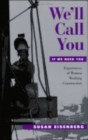 We'll Call You If We Need You : Experiences of Women Working Construction - Book