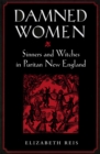 Damned Women : Sinners and Witches in Puritan New England - Book