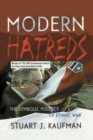 Modern Hatreds : The Symbolic Politics of Ethnic War - Book