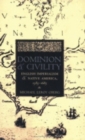 Dominion and Civility : English Imperialism, Native America, and the First American Frontiers, 1585-1685 - Book